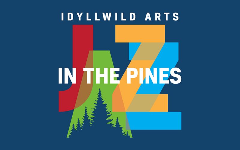 IDYLLWILD ARTS PRESENTS A REIMAGINED VIRTUAL “JAZZ IN THE PINES