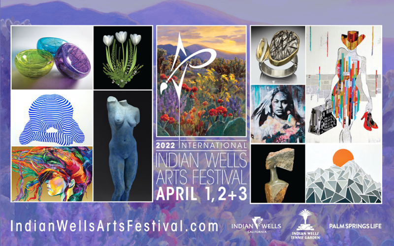 Indian Wells Arts Festival Returns in April Coachella Valley Weekly